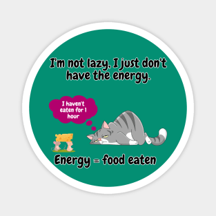 I am not lazy, I just don´t have the energy funny sarcastic phrase Magnet